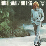 Rod Stewart - Hot Legs.